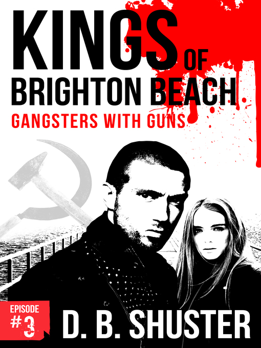 Title details for Gangsters with Guns Episode #3 by D. B. Shuster - Available